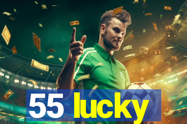 55 lucky